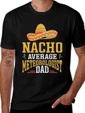 Nacho Average Meteorologist Dad T-Shirt