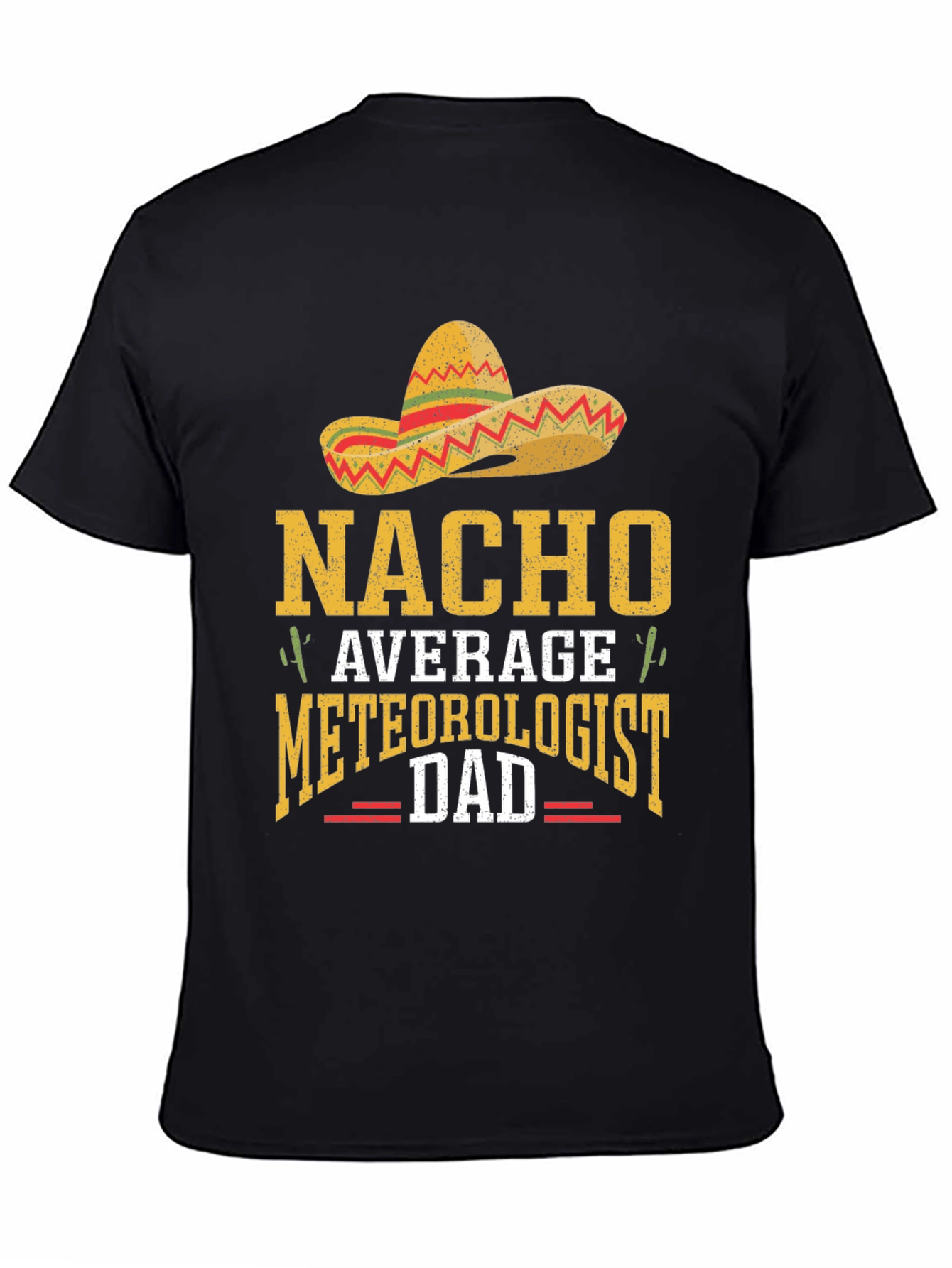 Nacho Average Meteorologist Dad T-Shirt