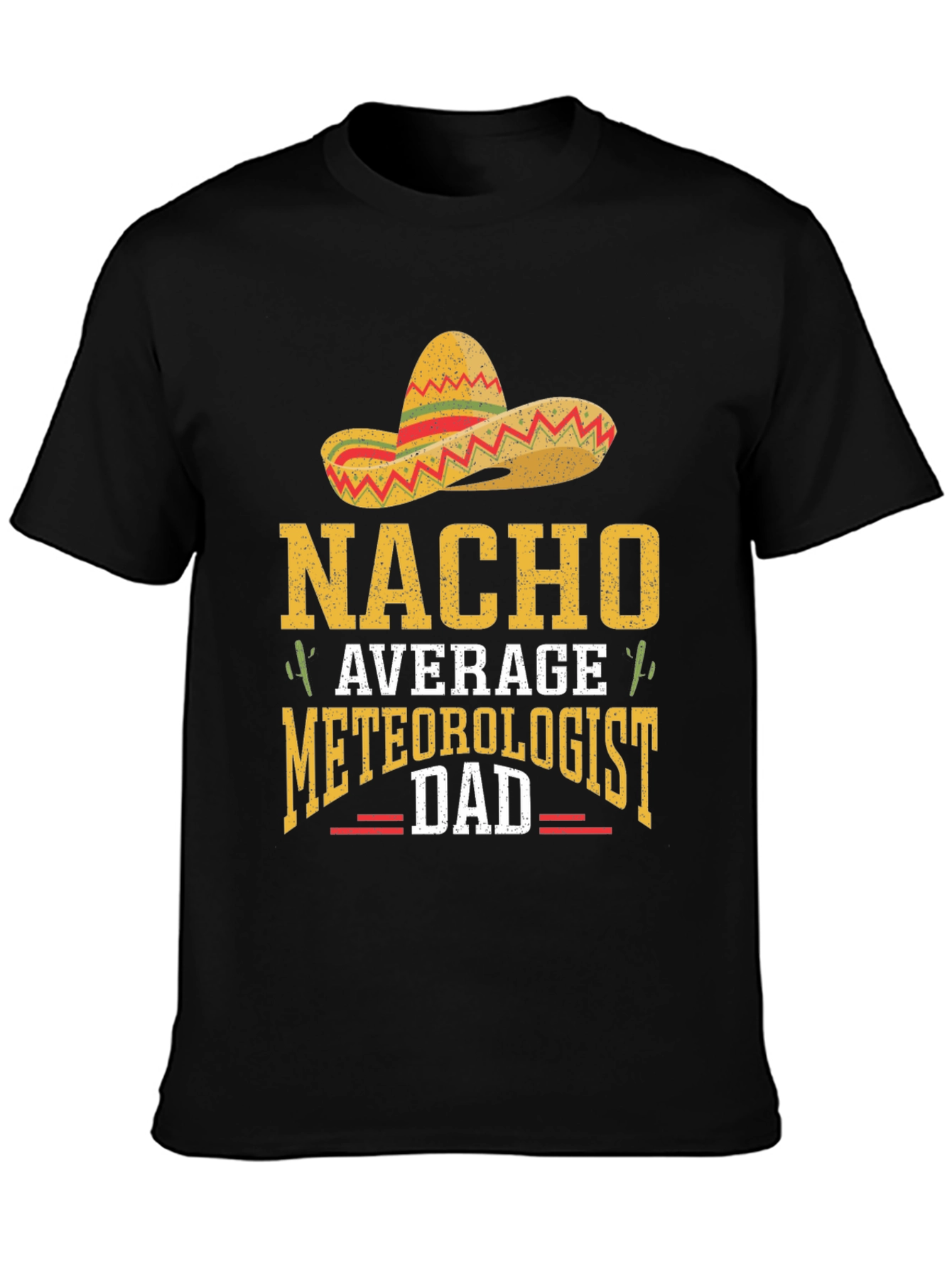 Nacho Average Meteorologist Dad T-Shirt
