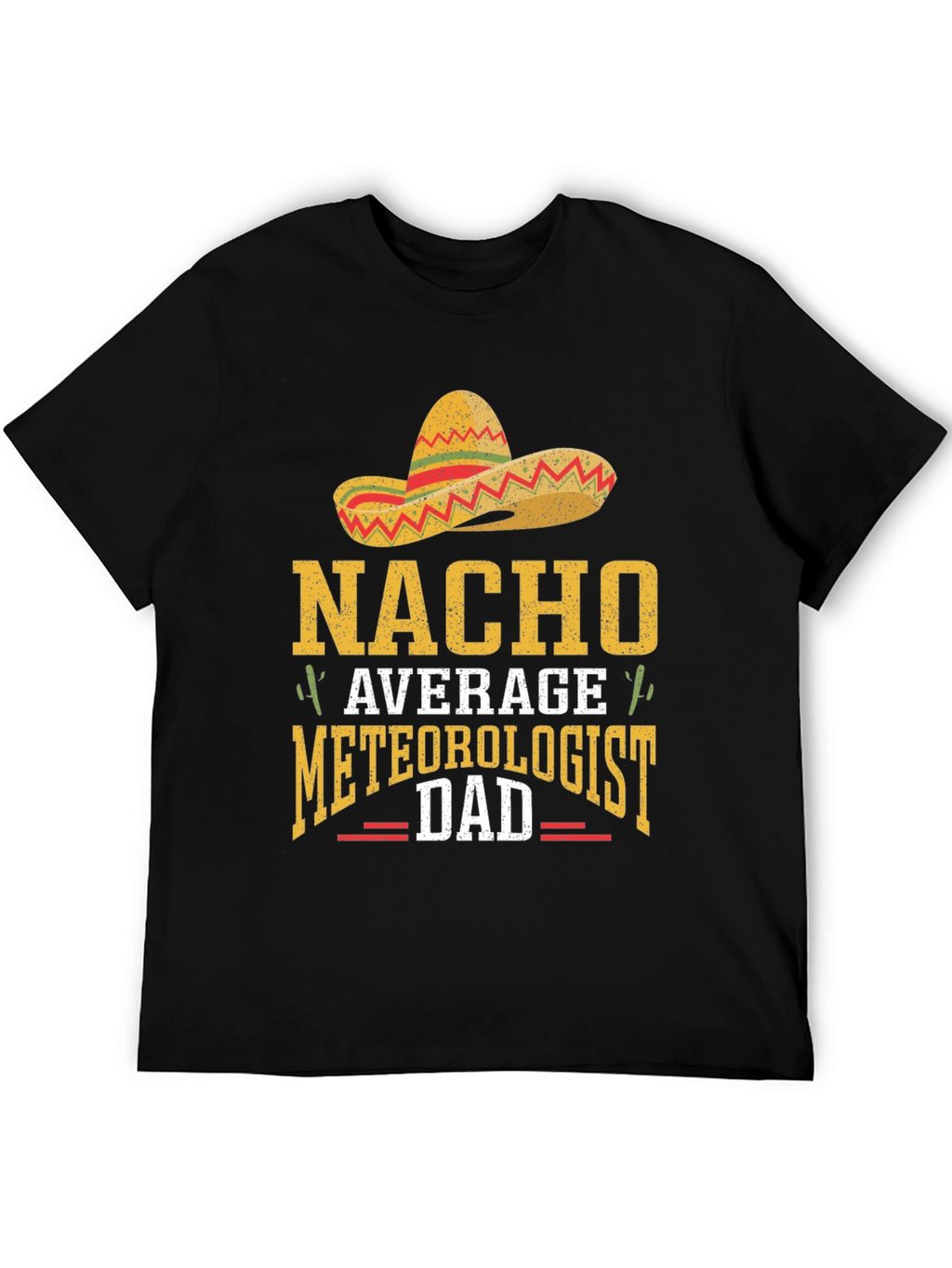 Nacho Average Meteorologist Dad T-Shirt