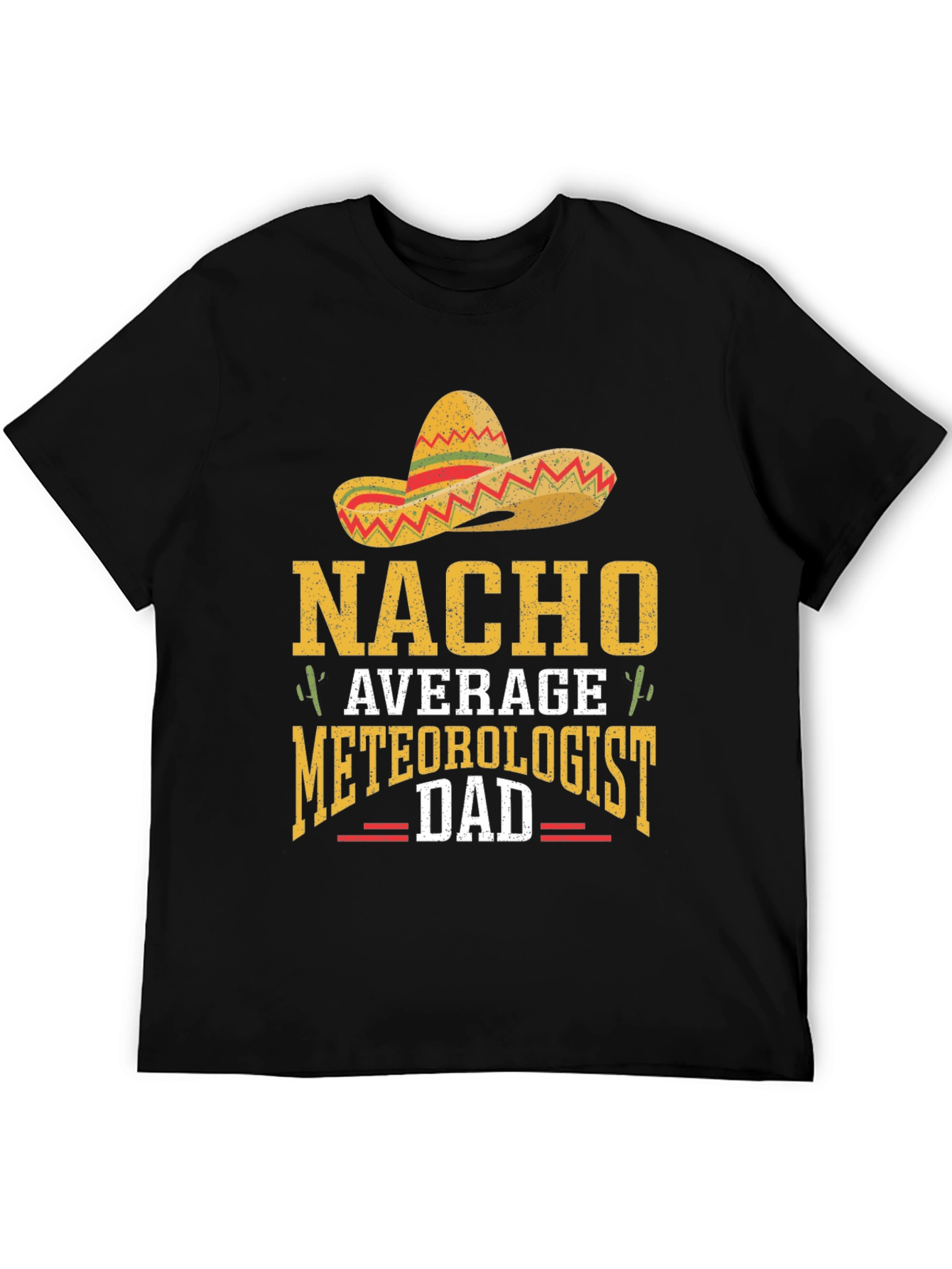 Nacho Average Meteorologist Dad T-Shirt
