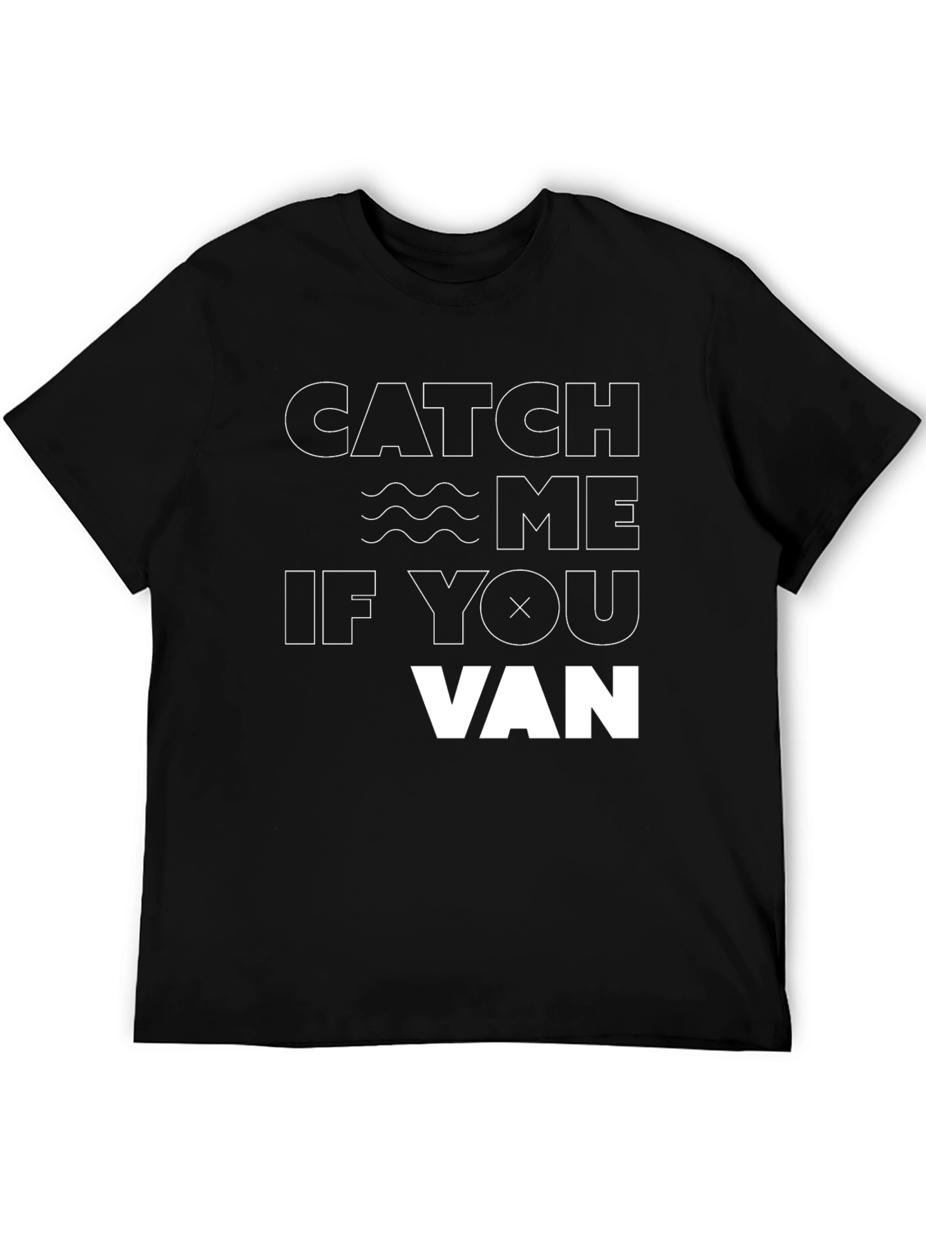Catch Me If You Van T-Shirt - Black Tee