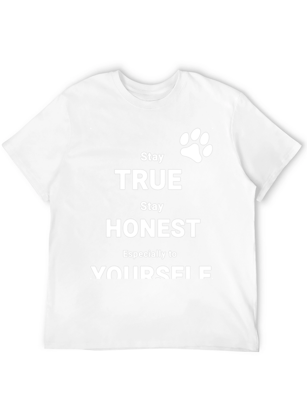 Stay True Black T-Shirt - Inspirational Graphic Tee