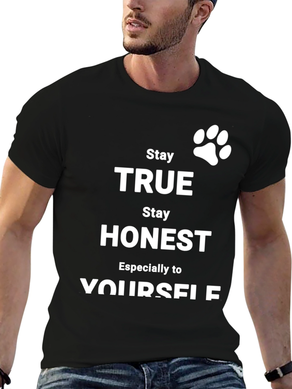 Stay True Black T-Shirt - Inspirational Graphic Tee