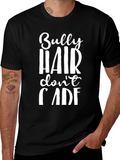 Bully Hair Dont Care Graphic Tee