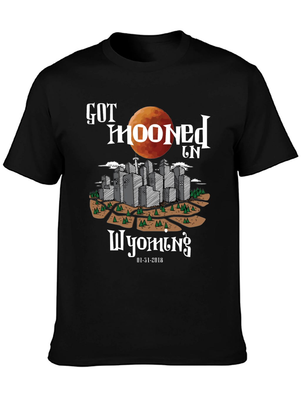 Got Mooned in Wyoming T-Shirt