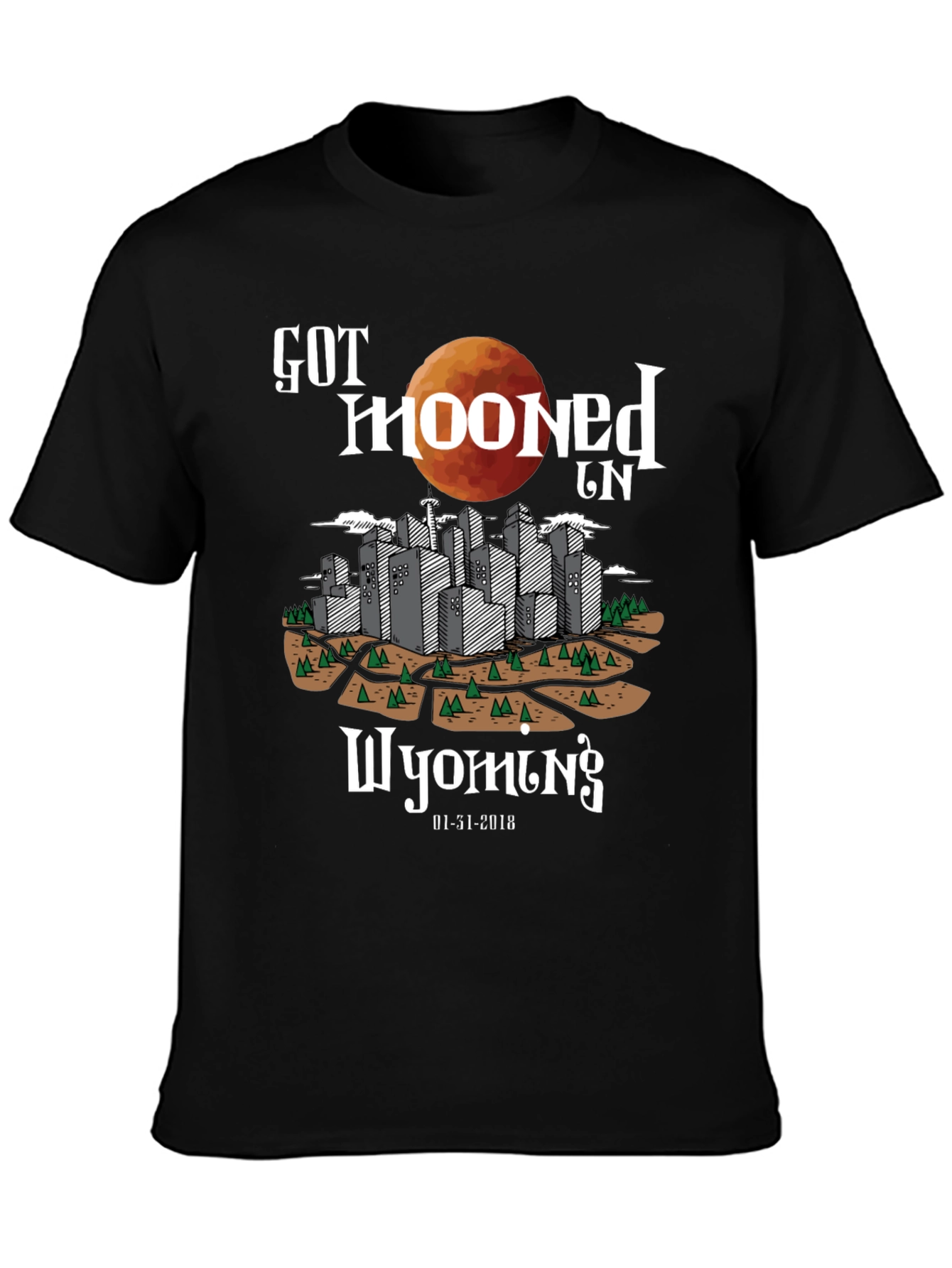 Got Mooned in Wyoming T-Shirt