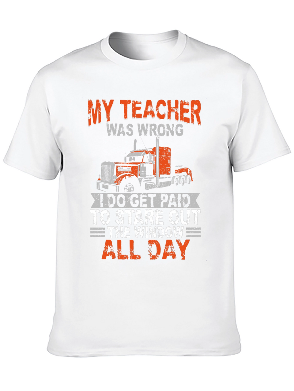 Trucker T-Shirt: My Teacher Was Wrong