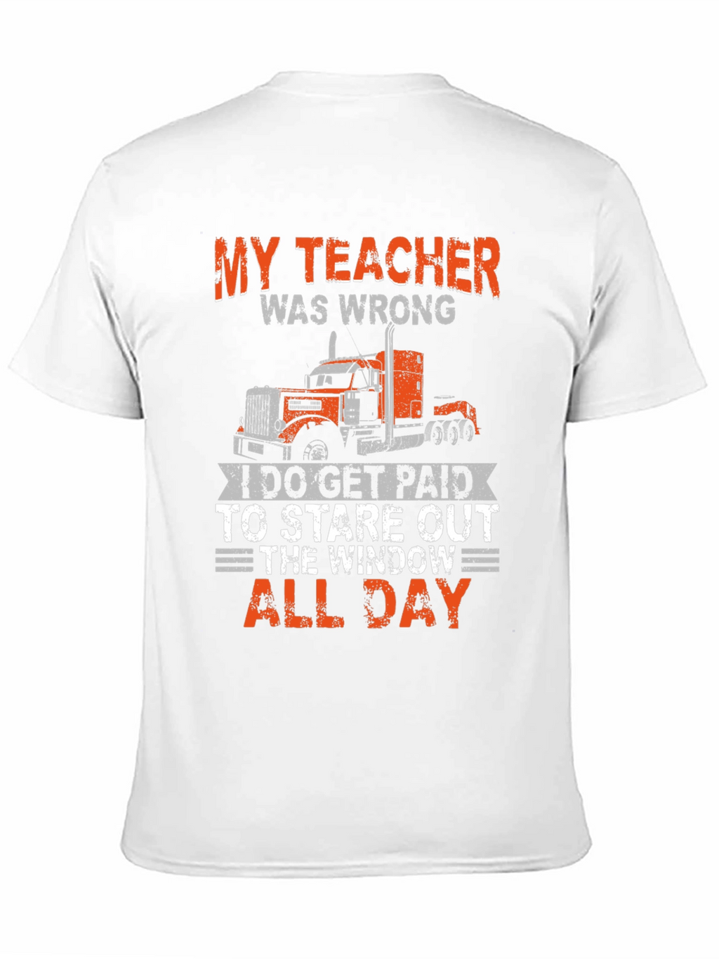 Trucker T-Shirt: My Teacher Was Wrong