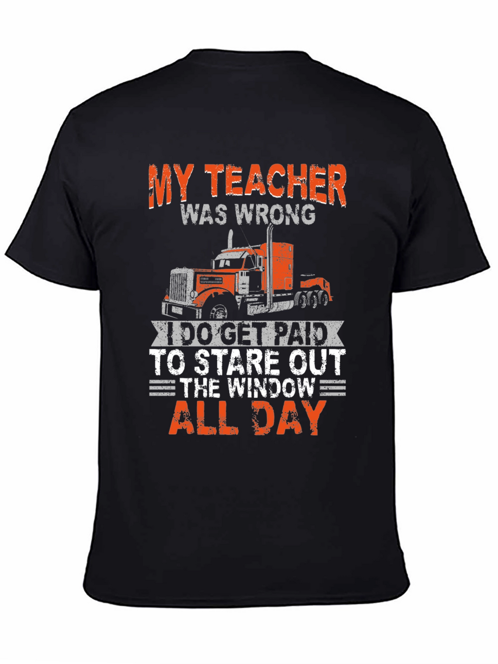 Trucker T-Shirt: My Teacher Was Wrong