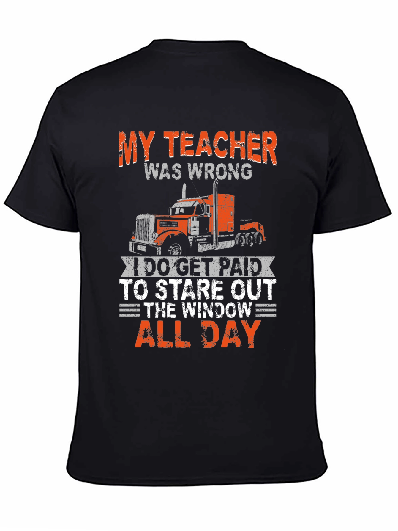 Trucker T-Shirt: My Teacher Was Wrong