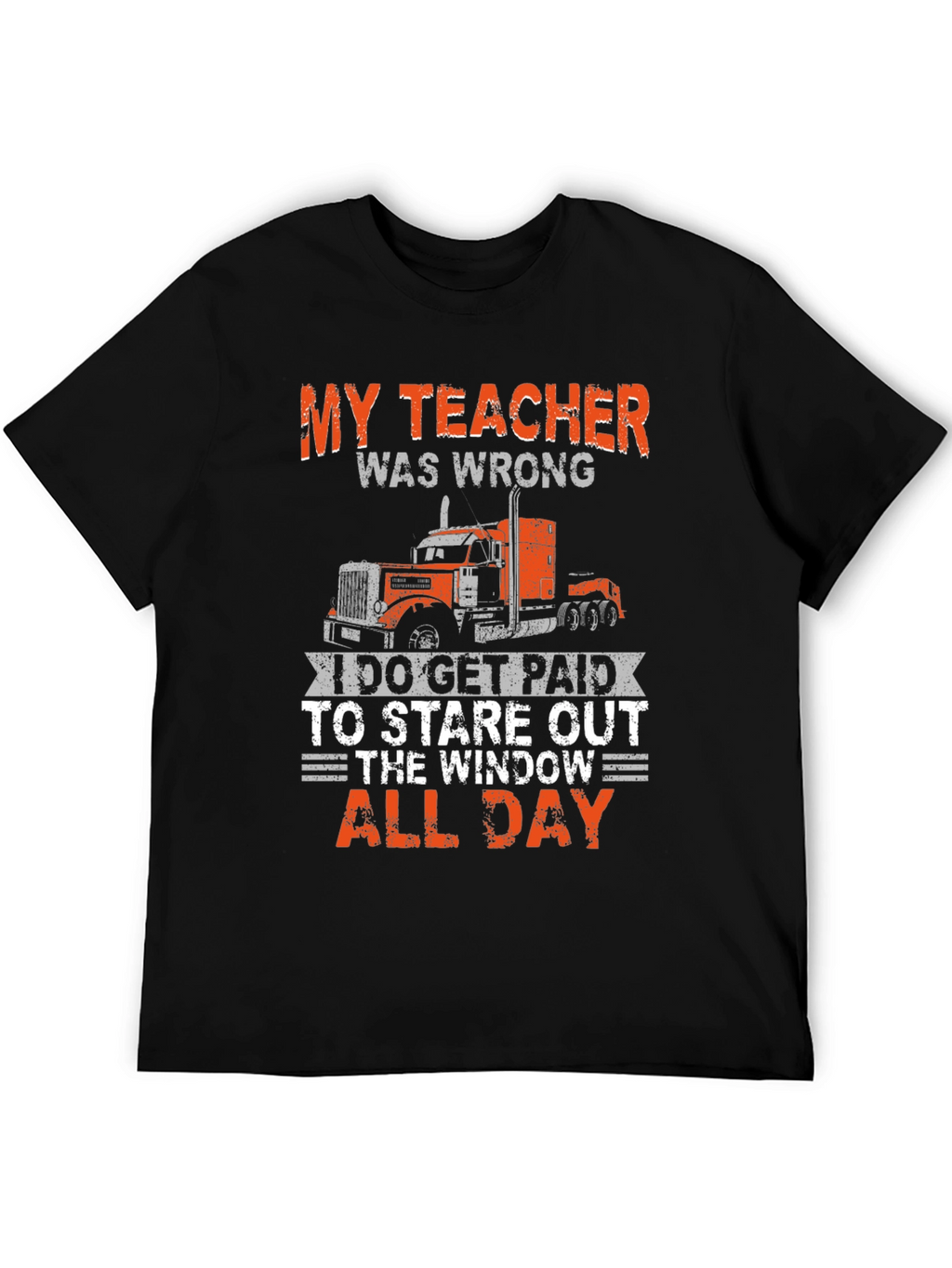 Trucker T-Shirt: My Teacher Was Wrong