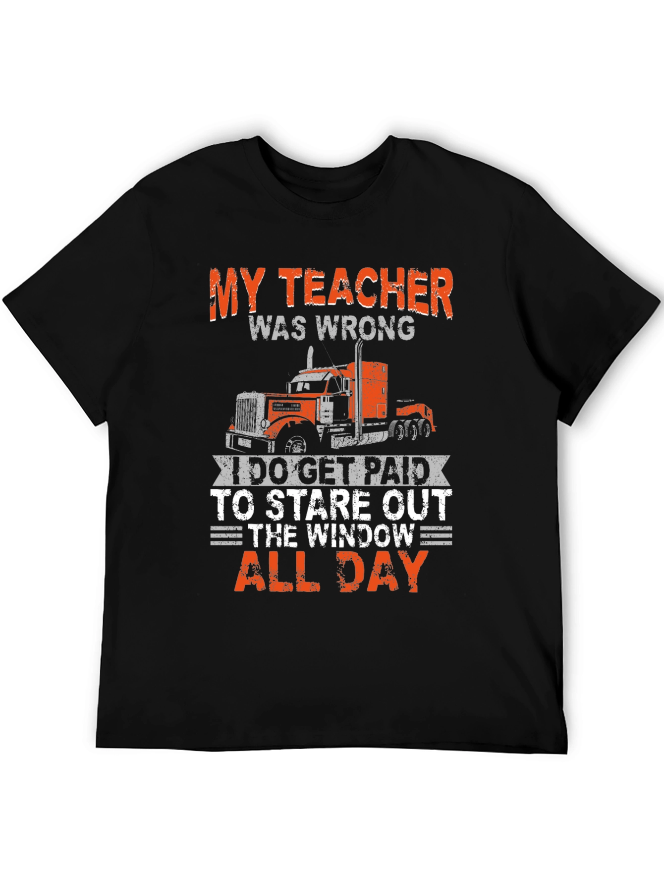 Trucker T-Shirt: My Teacher Was Wrong