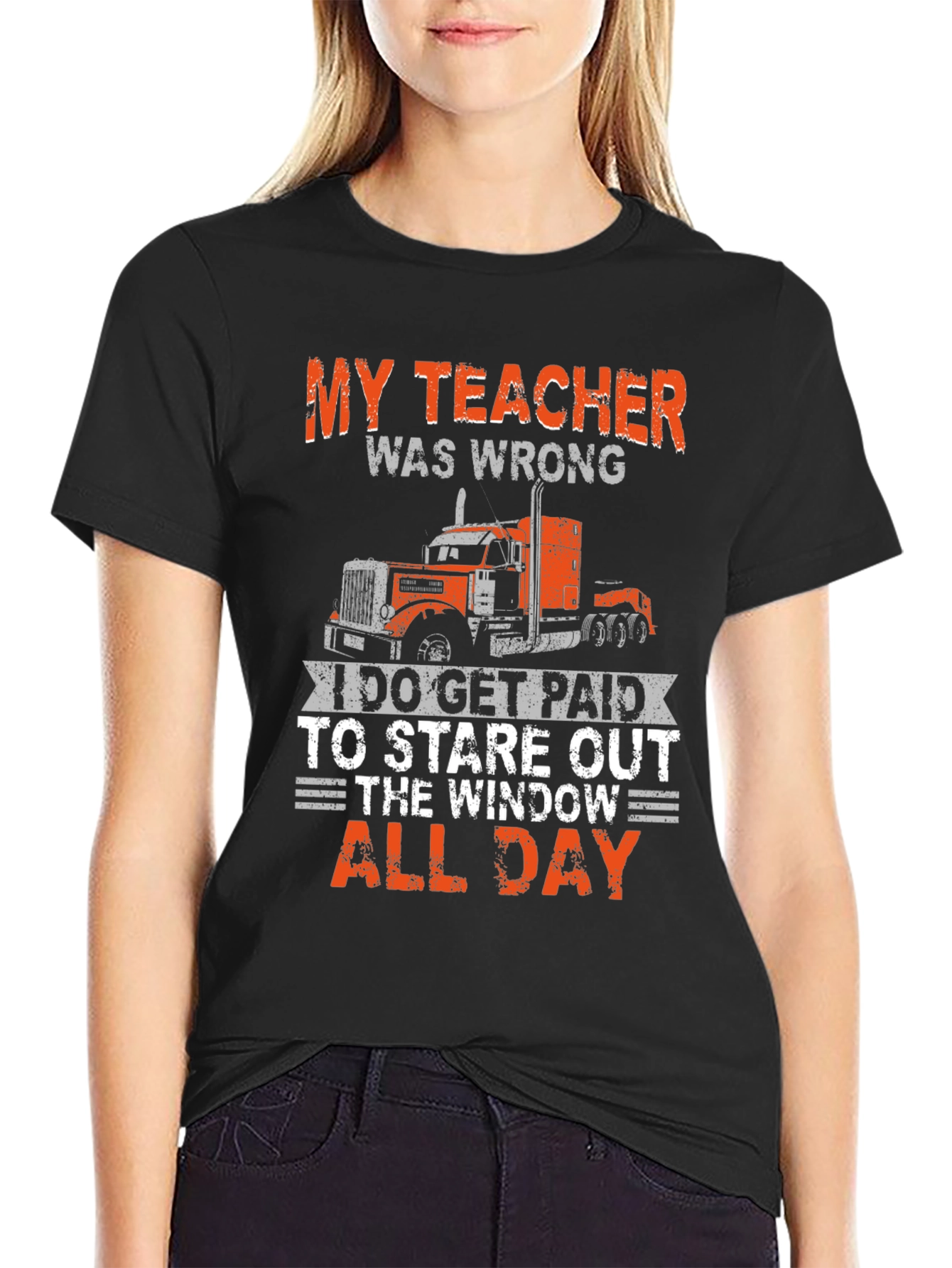 Trucker T-Shirt: My Teacher Was Wrong