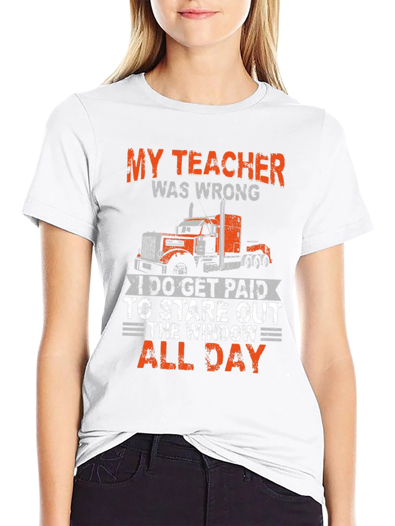 Trucker T-Shirt: My Teacher Was Wrong