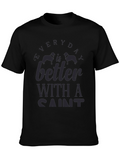 Everyday is Better with a Saint Dog T-Shirt