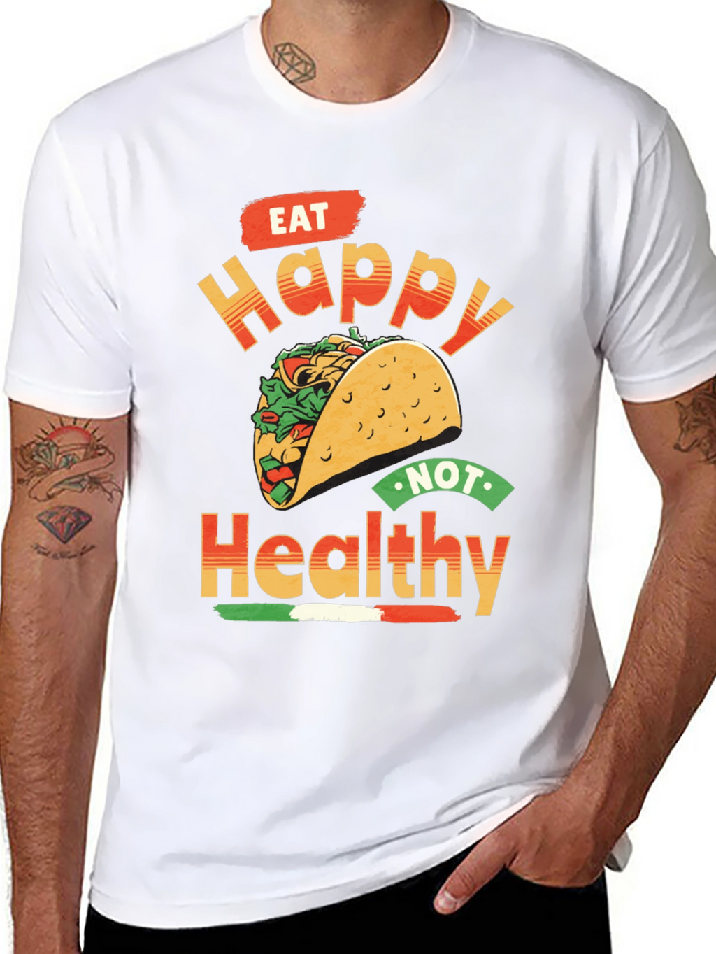 Eat Happy Not Healthy Taco T-Shirt