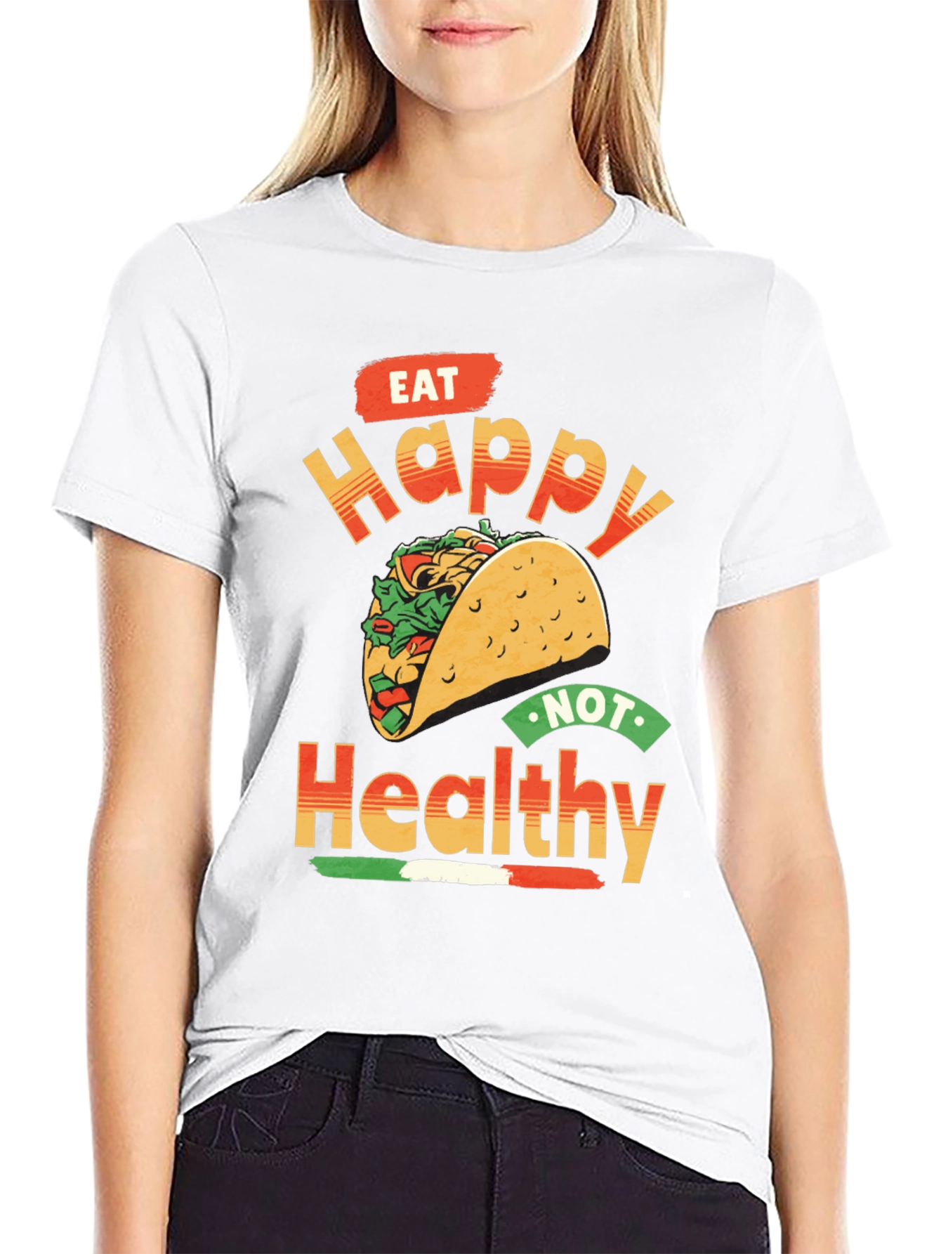 Eat Happy Not Healthy Taco T-Shirt