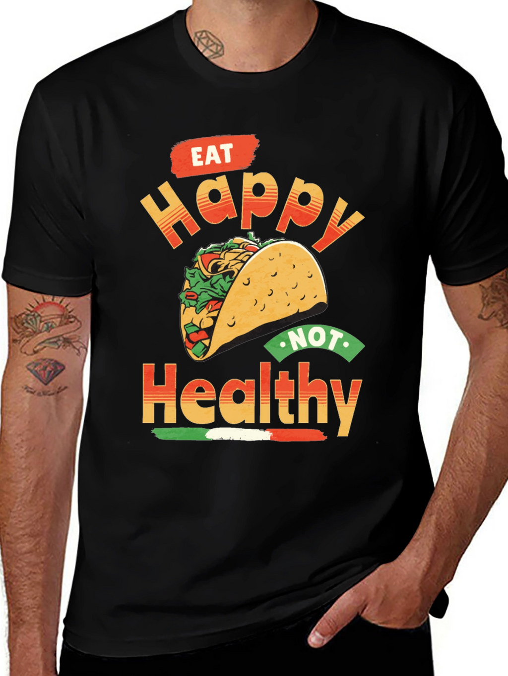 Eat Happy Not Healthy Taco T-Shirt