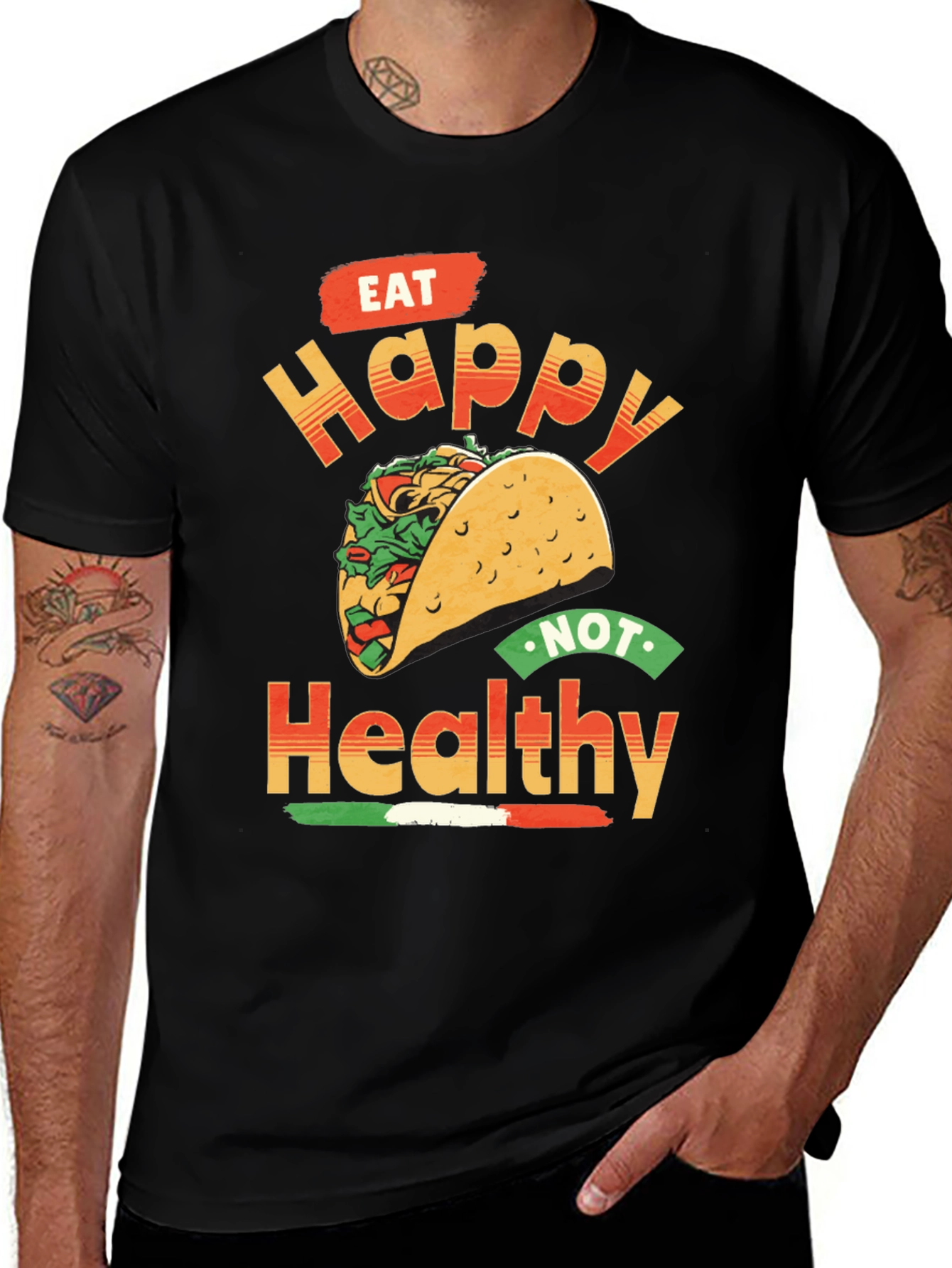 Eat Happy Not Healthy Taco T-Shirt