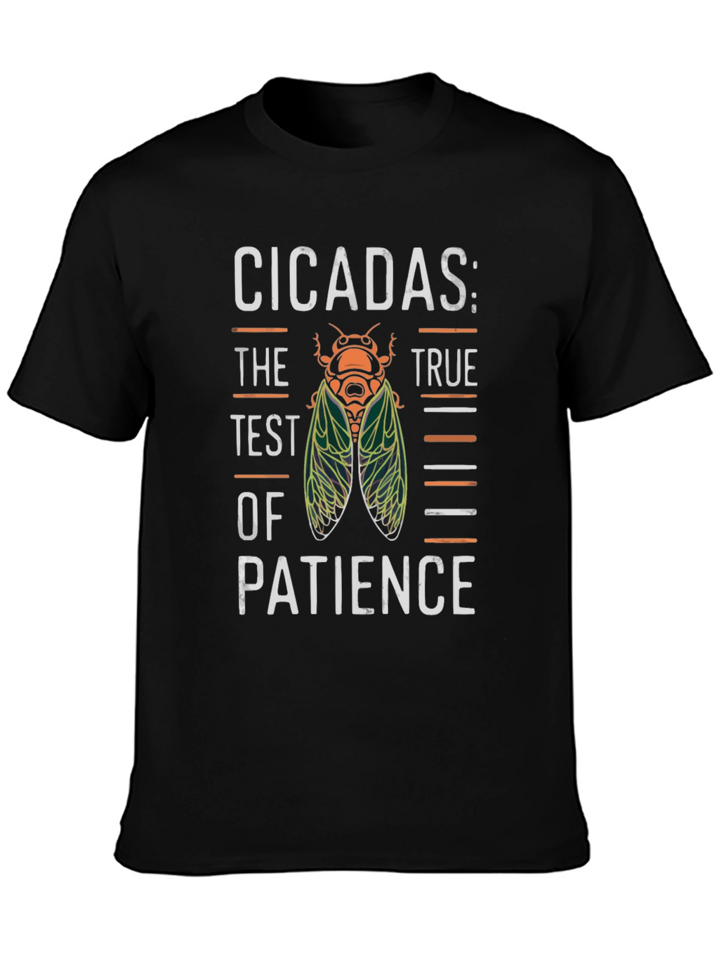 Cicadas: The True Test of Patience T-Shirt