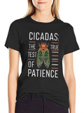 Cicadas: The True Test of Patience T-Shirt