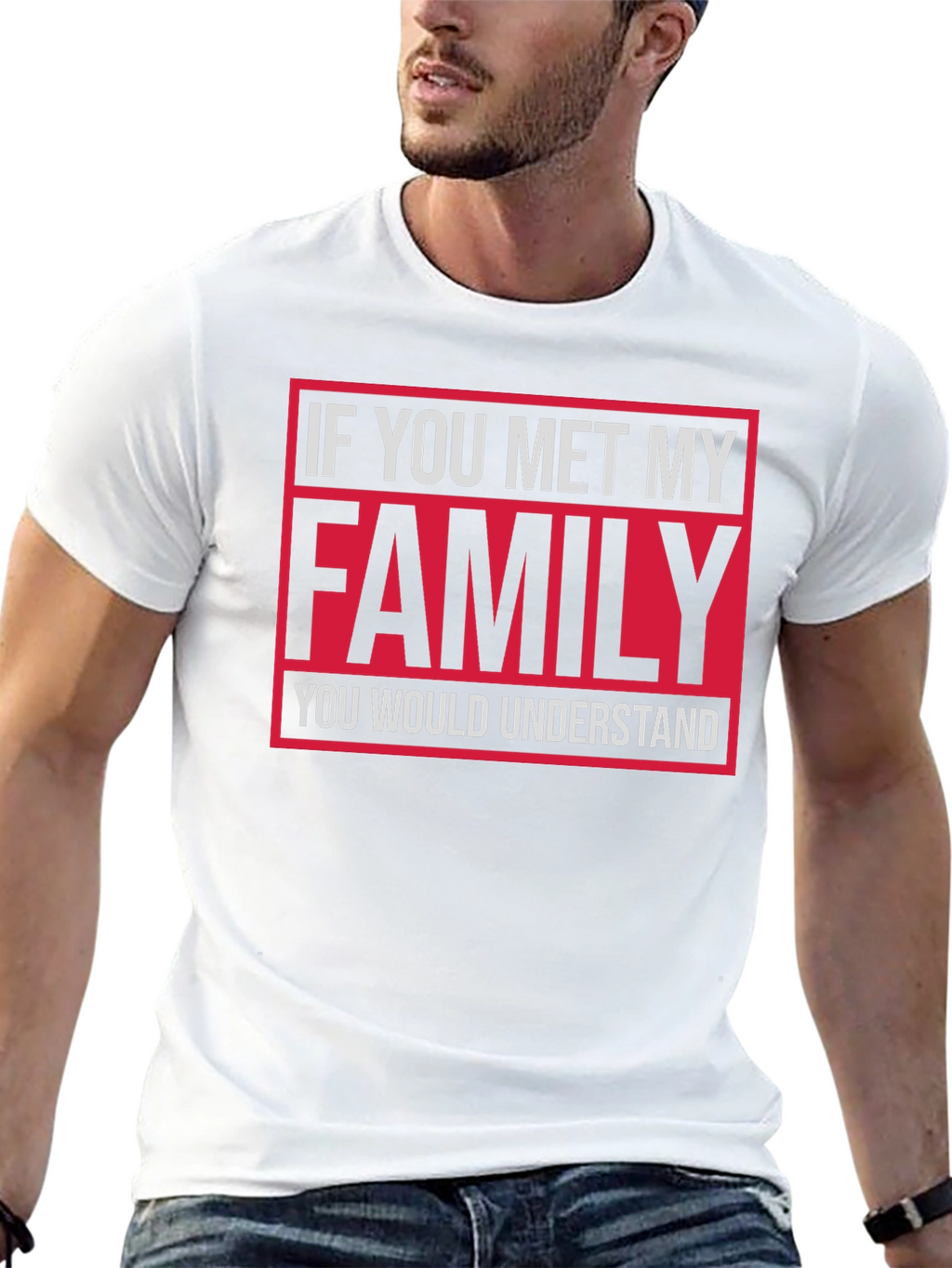 Funny Family T-Shirt: If You Met My Family...