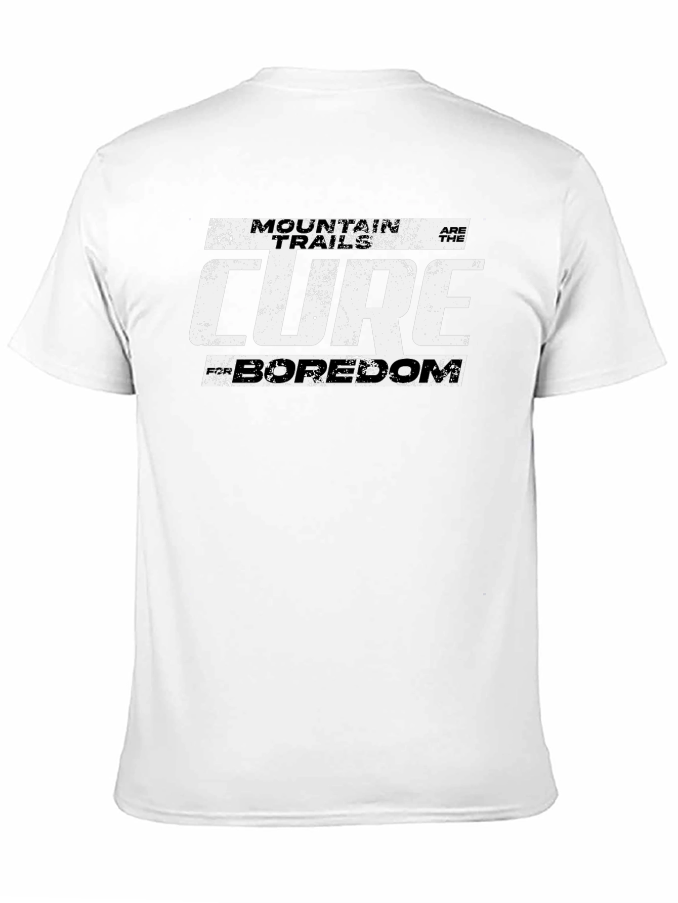 Mountain Trails Cure Boredom T-Shirt