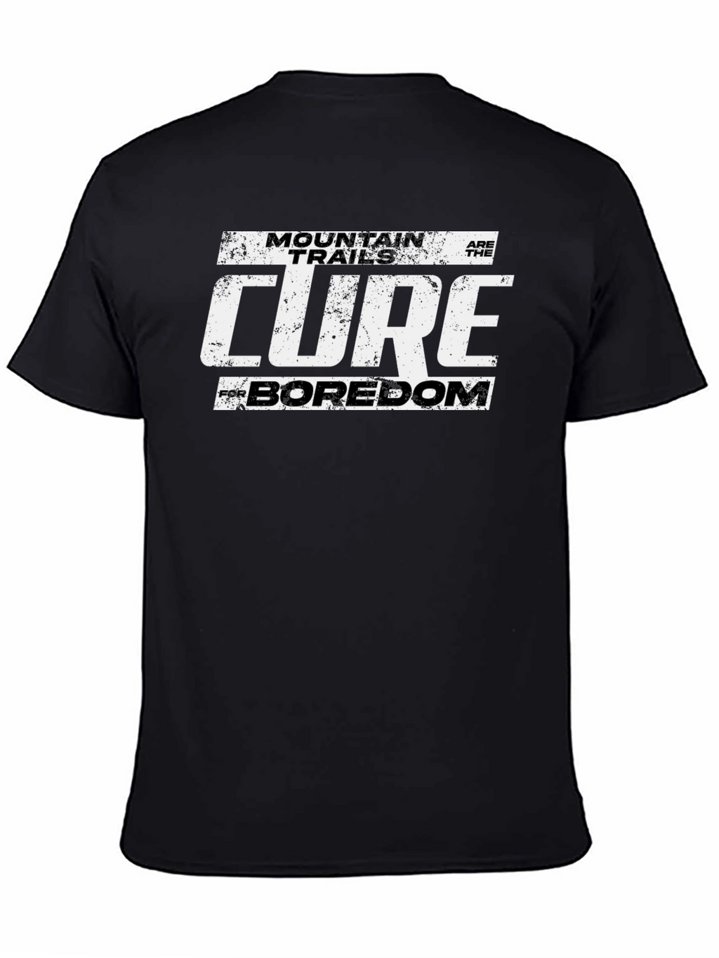 Mountain Trails Cure Boredom T-Shirt