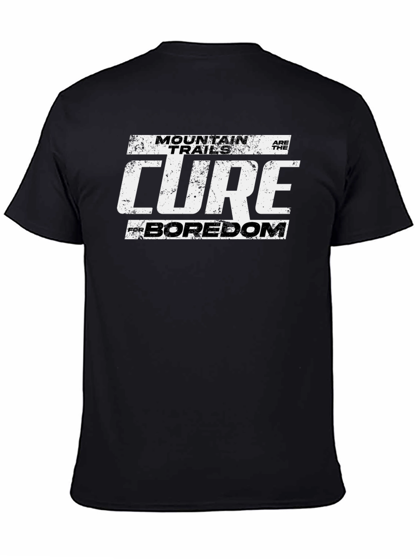 Mountain Trails Cure Boredom T-Shirt