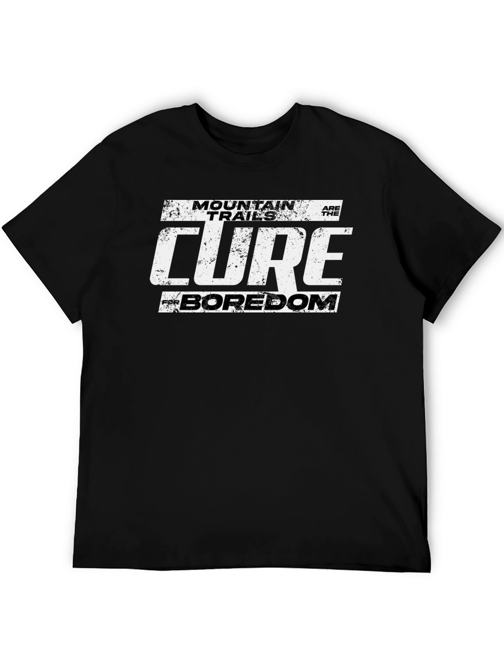 Mountain Trails Cure Boredom T-Shirt