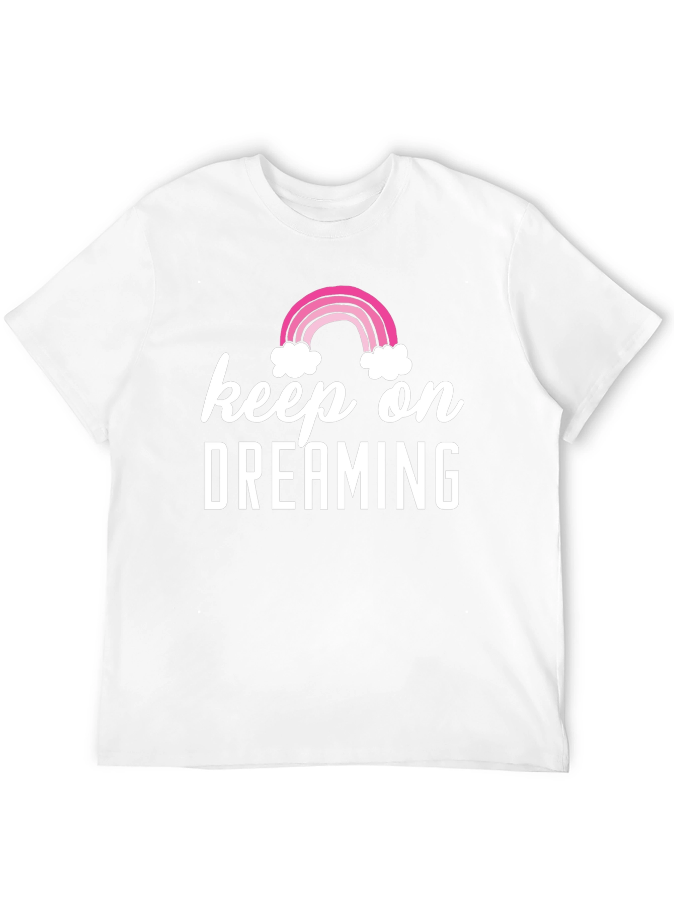 Keep On Dreaming T-Shirt