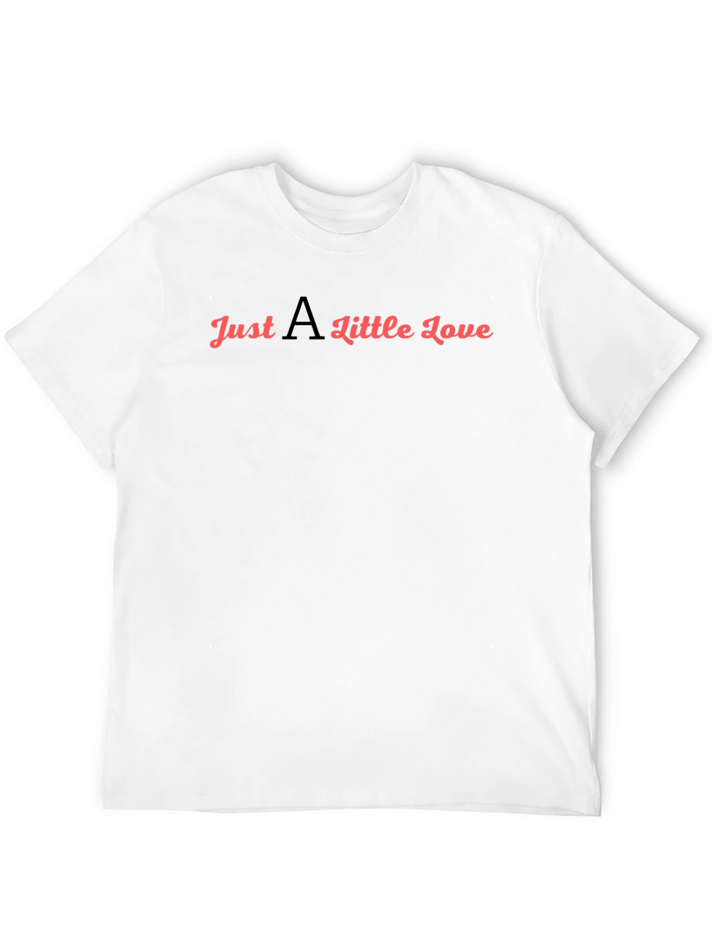 Just A Little Love T-Shirt - Black