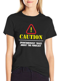 Caution: Spontaneously Talks About The Forecast T-Shirt