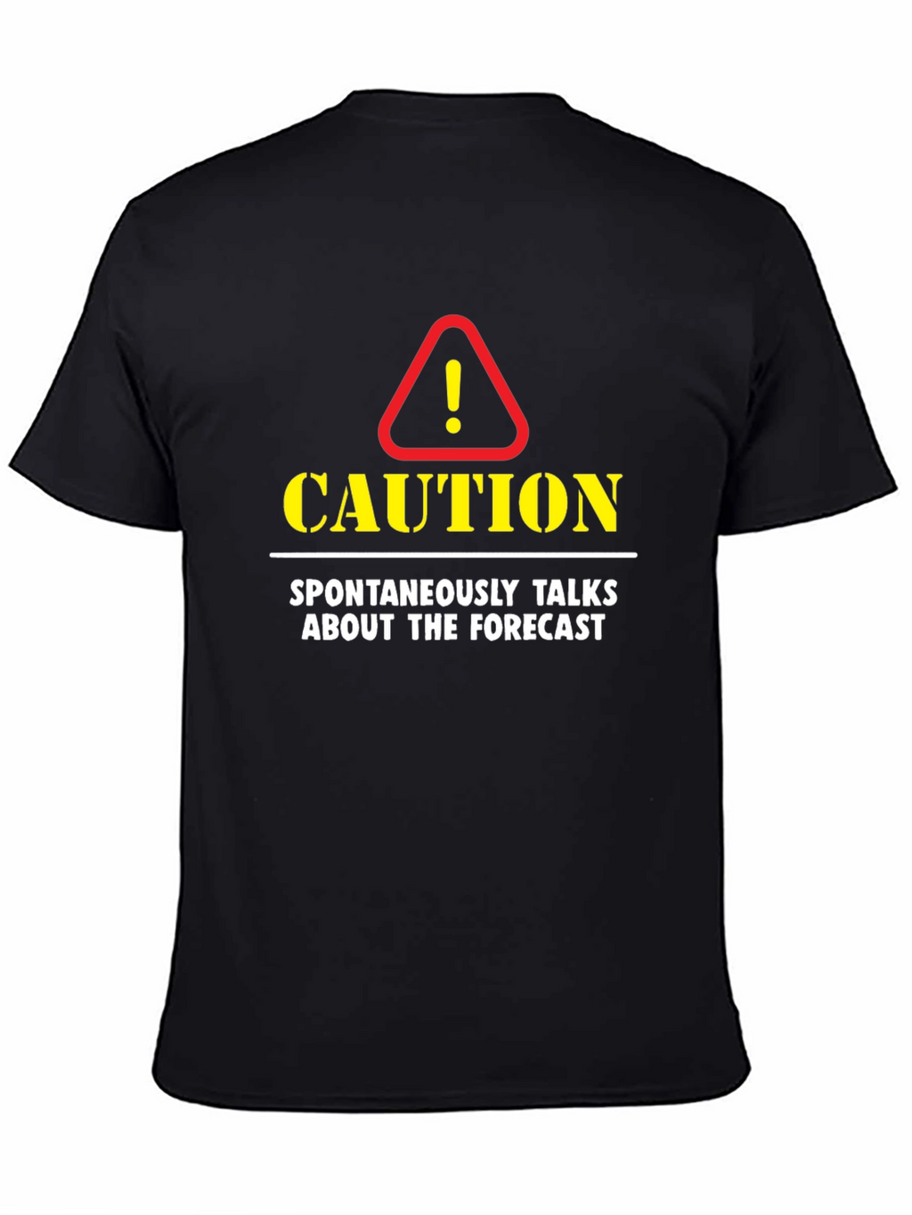 Caution: Spontaneously Talks About The Forecast T-Shirt