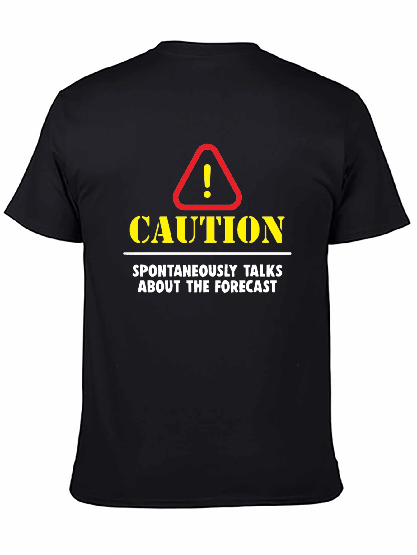 Caution: Spontaneously Talks About The Forecast T-Shirt