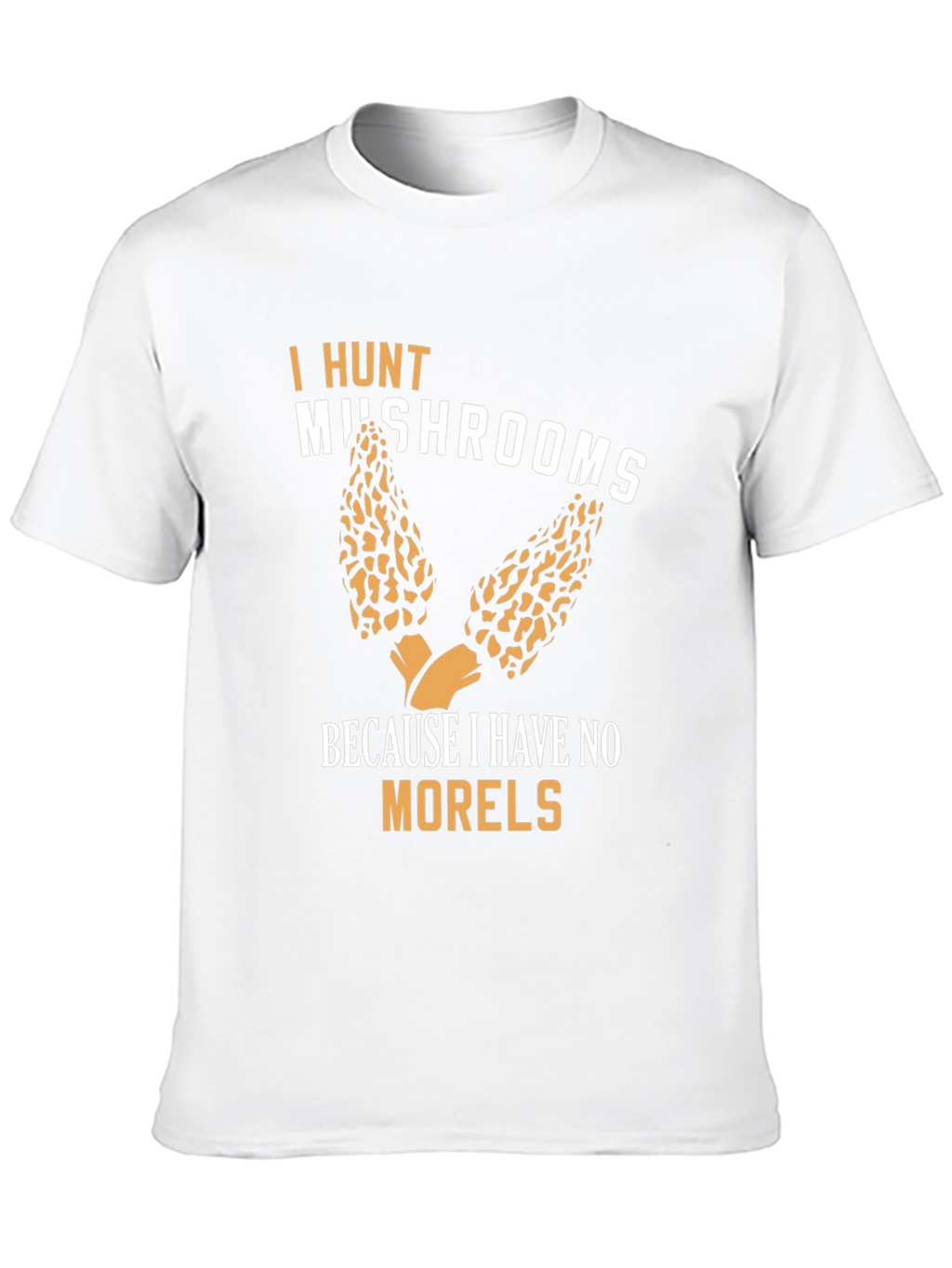 Mushroom Hunter Graphic Tee - No Morels Funny