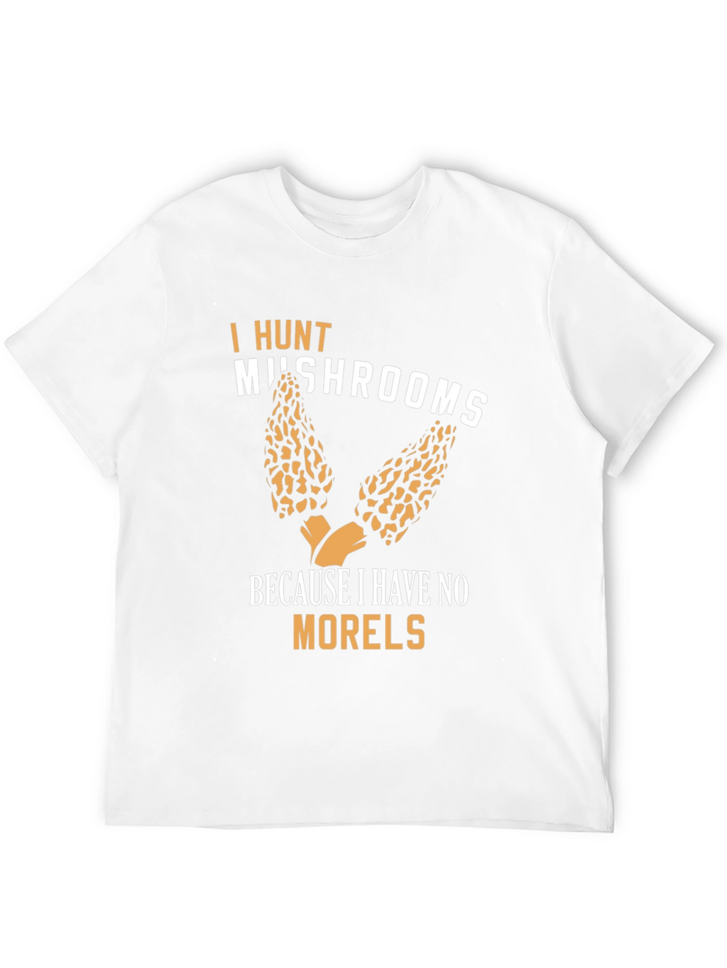 Mushroom Hunter Graphic Tee - No Morels Funny