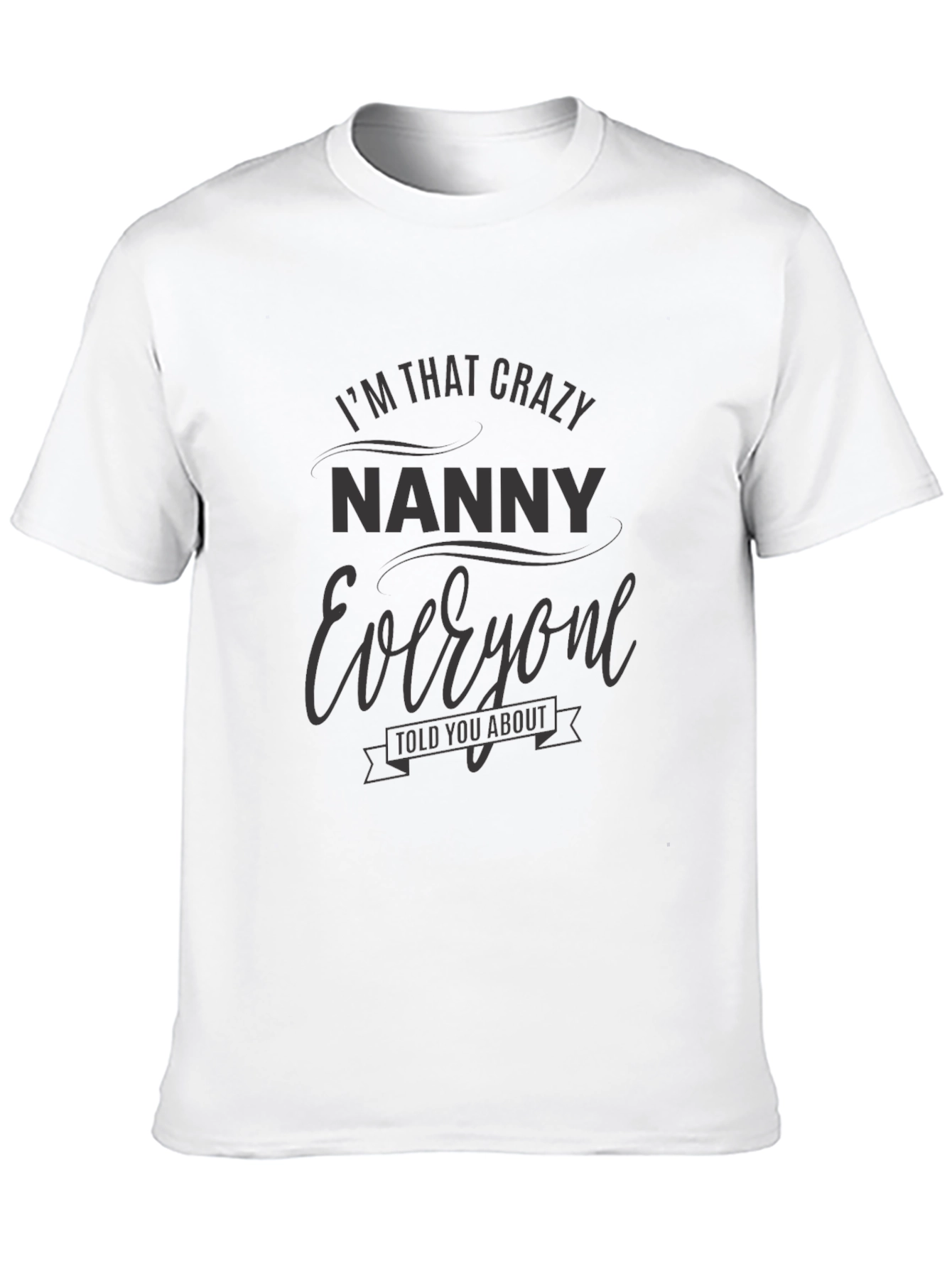 Crazy Nanny T-Shirt Novelty Graphic Tee