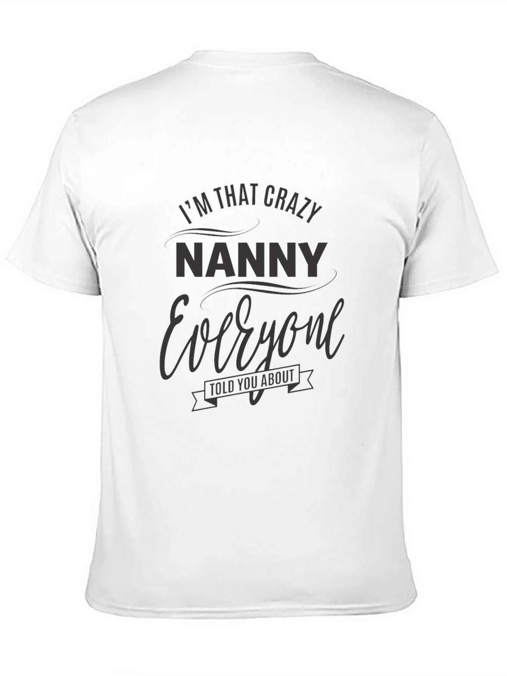 Crazy Nanny T-Shirt Novelty Graphic Tee