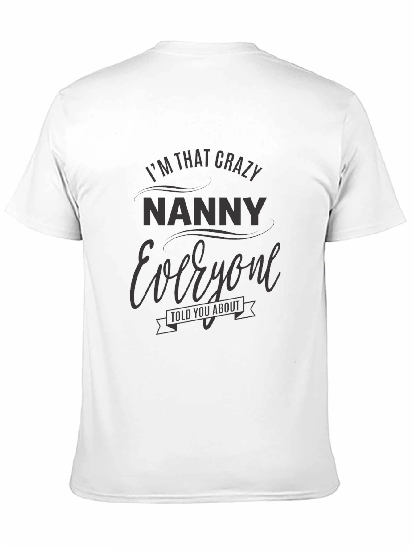 Crazy Nanny T-Shirt Novelty Graphic Tee