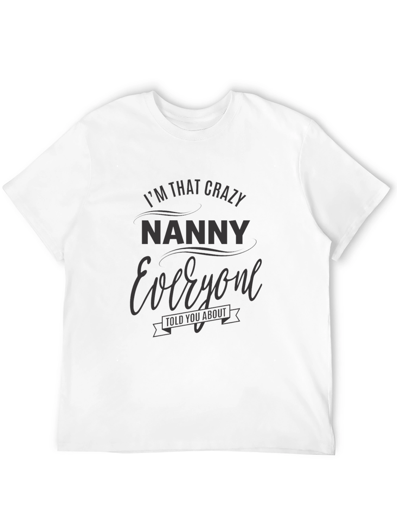 Crazy Nanny T-Shirt Novelty Graphic Tee