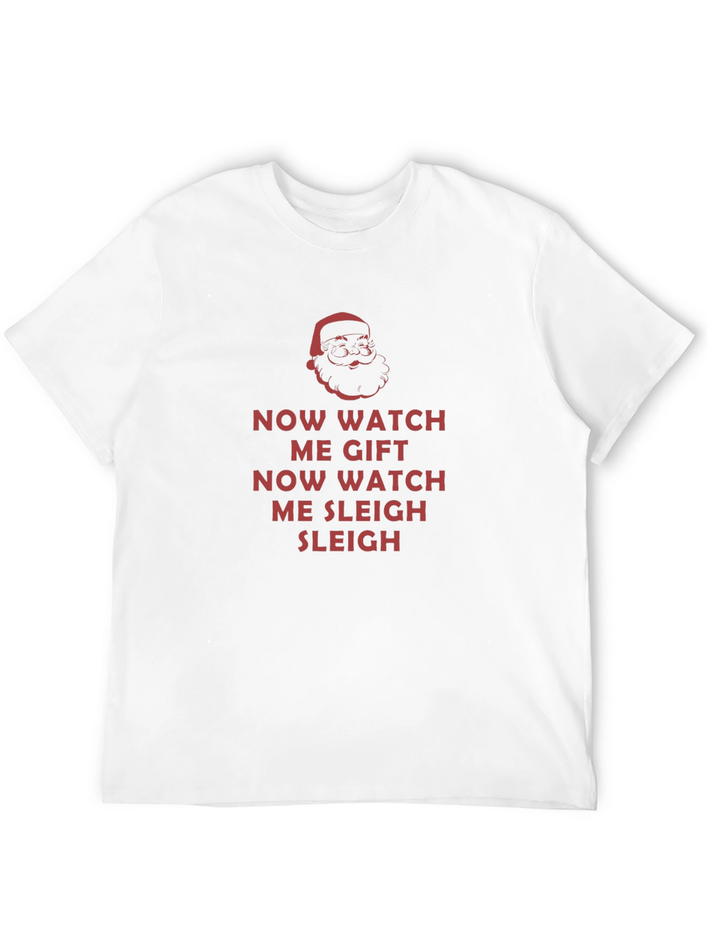 Now Watch Me Gift Sleigh Christmas T-Shirt