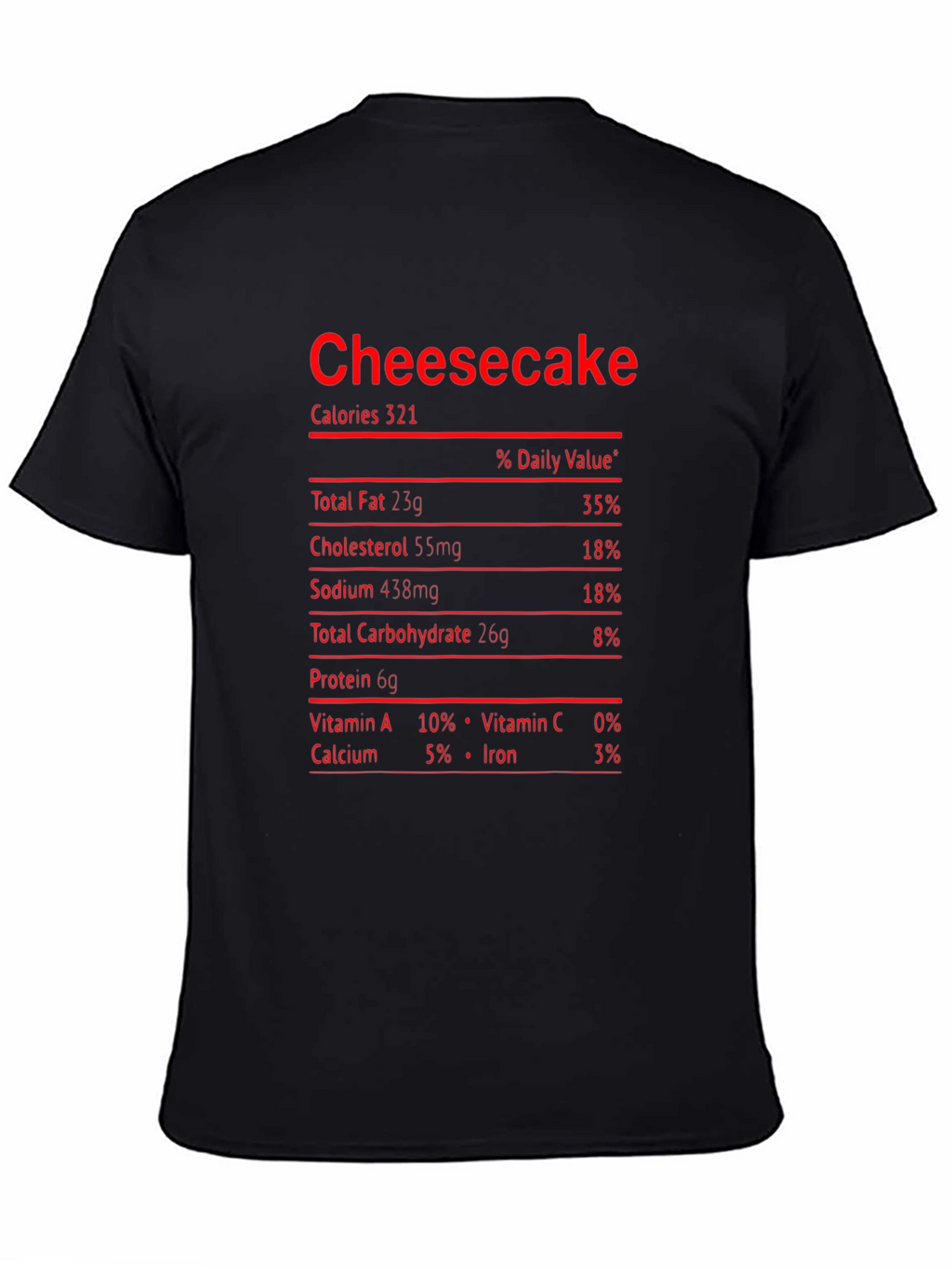 Cheesecake Nutrition Facts Funny Food T-Shirt