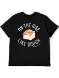 On The Rise Like Dough Black T-Shirt
