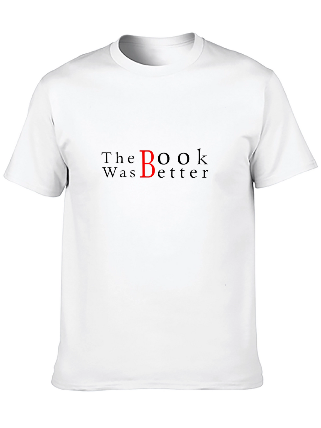 The Book Was Better Graphic T-Shirt - Novelty Apparel