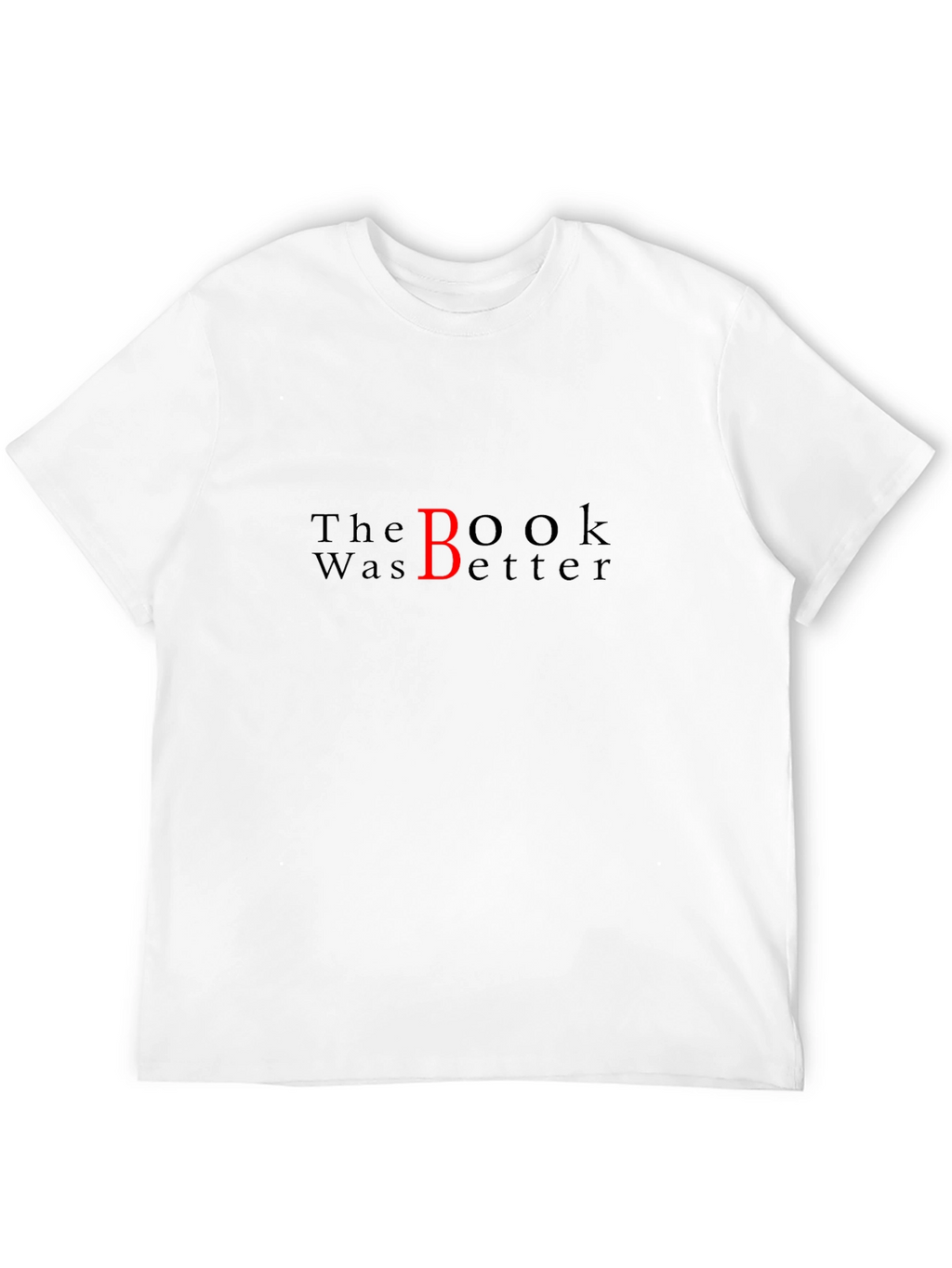 The Book Was Better Graphic T-Shirt - Novelty Apparel