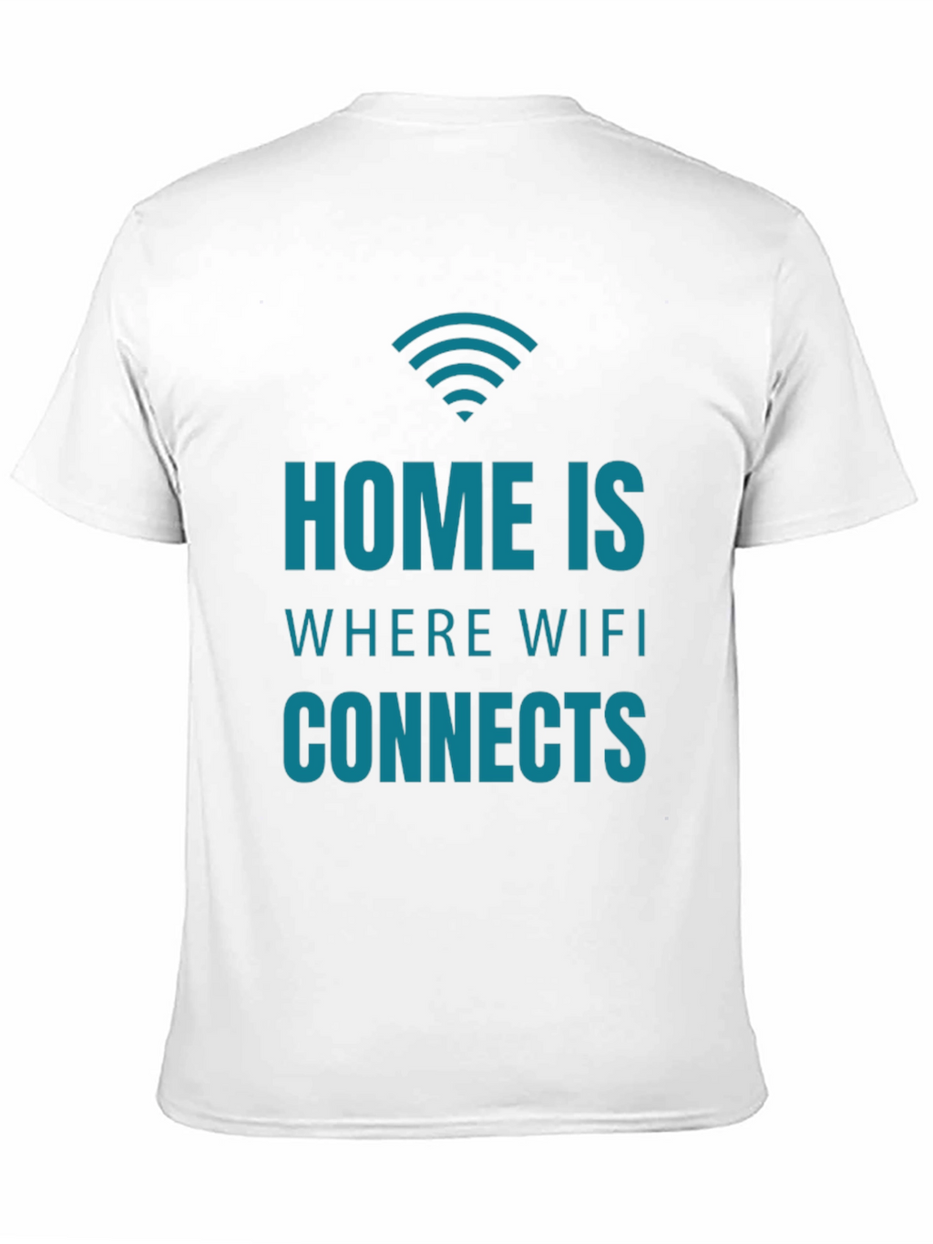 Home is Where the WiFi Connects T-Shirt