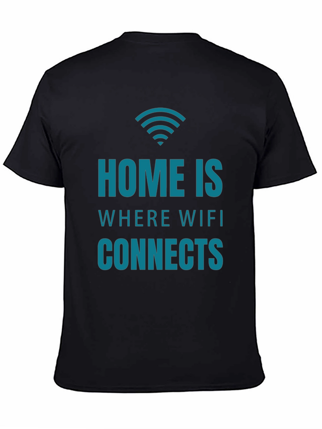 Home is Where the WiFi Connects T-Shirt