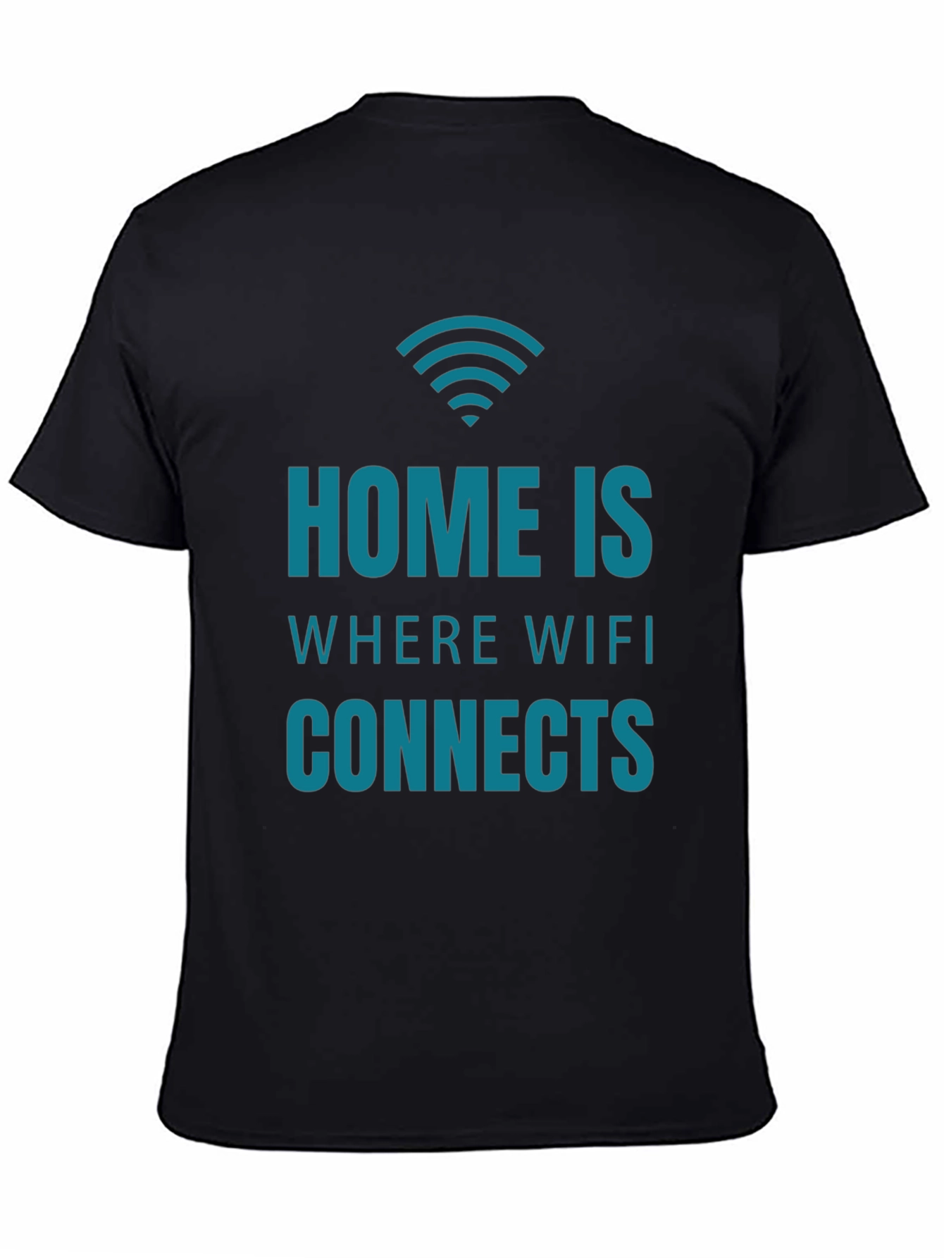 Home is Where the WiFi Connects T-Shirt